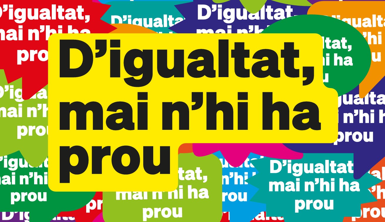 D'Igualtat, mai n'hi ha prou